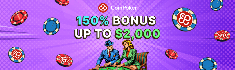 150% CoinPoker Welcome Bonus